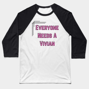 Vivian Name Design Everyone Needs A Vivian Baseball T-Shirt